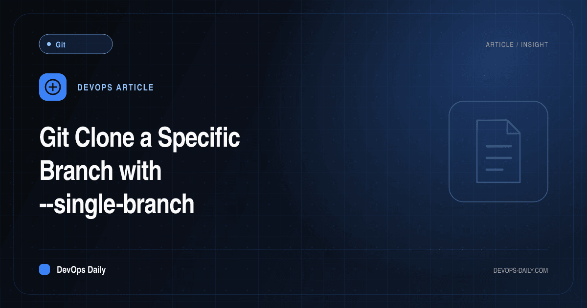 Git Clone a Specific Branch with --single-branch